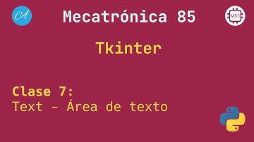 Clase 7 - Text (Área de texto) - Tkinter Python #mecatronica85 #cbtis85 🧑🏻‍💻