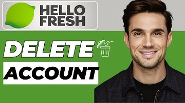 How to Delete HelloFresh Account (2025 Updated)