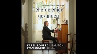 Gebed des Heeren Karel Bogerd  bariton & Evan Bogerd  orgel (audio STH Records)