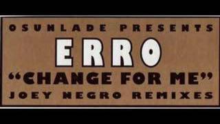 Video voorbeeld van "Erro - Change for Me"