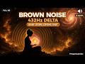 432Hz Baby Brown Noise Sleep | No Headphones, No Ads | Nervous System Reset — 10 Hours 🔊