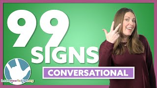 Conversational Signs in ASL | 99 Signs | Part 3