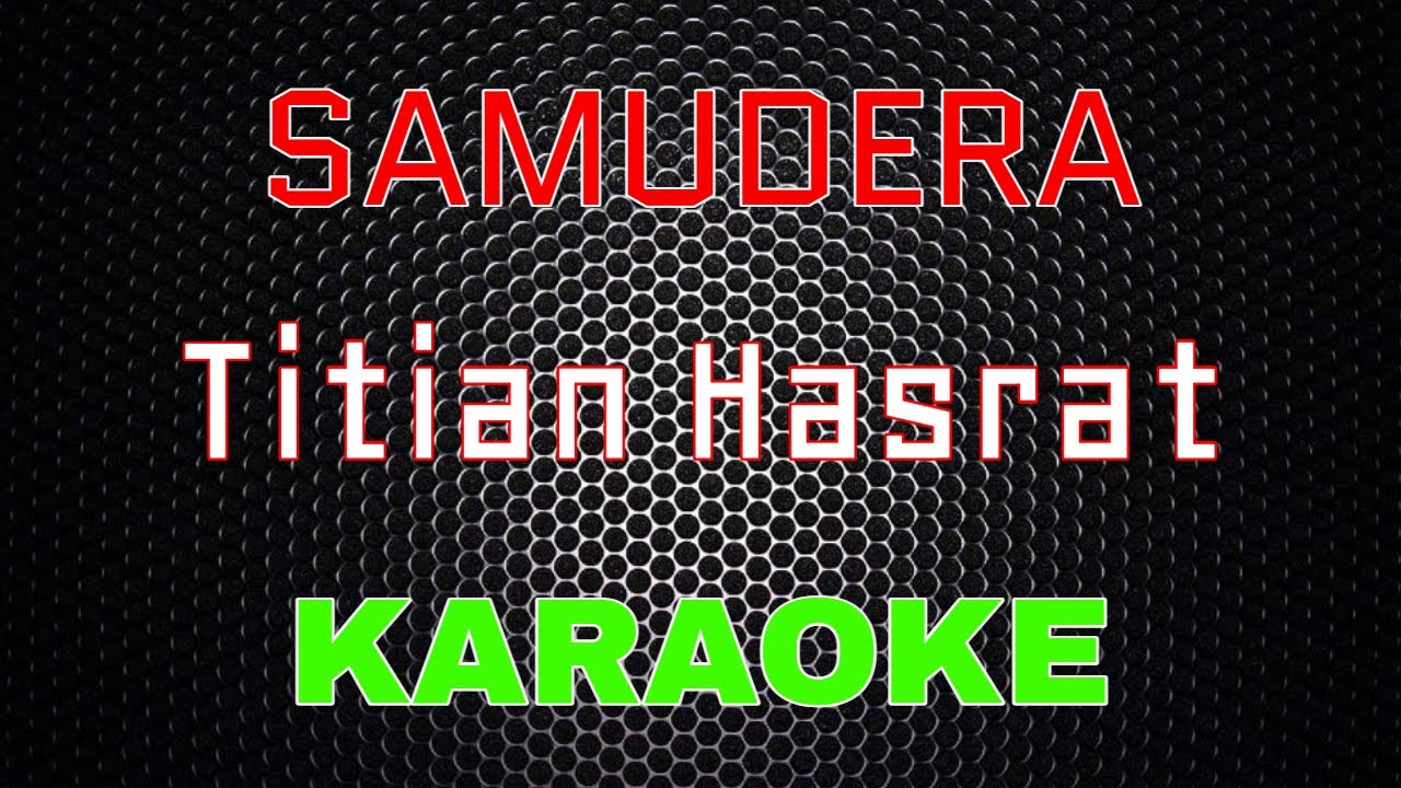SAMUDERA - Titian Hasrat [Karaoke] NADA COWOK | LMusical