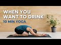 10-Min Yoga to Stop Craving Alcohol | Yoga for Anxiety