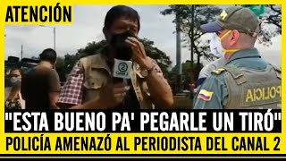 URGENTE: Policía Amenazó de muerte al periodista José Alberto Tejada del canal 2 de cali