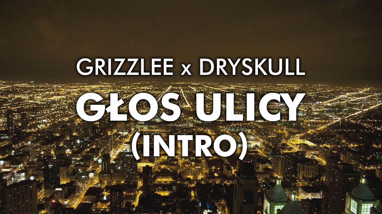 Watch Grizzlee x DrySkull - Głos ulicy (Intro) on YouTube Watch Grizzlee x DrySkull - Głos ulicy (Intro) on YouTube