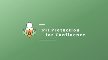 PII Protection for Confluence | Quick Start