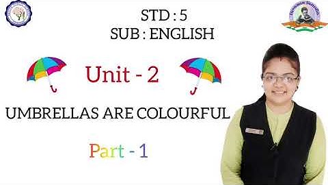 STD 5 | ENGLISH | UNIT - 2 | UMBRELLAS ARE COLOURFUL | PART - 1
