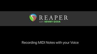 Recording MIDI Notes with your Voice in REAPER