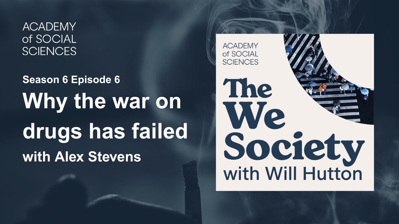 Why the war on drugs has failed with Alex Stevens | The We Society S6 Ep6
