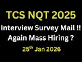 TCS NQT 2025 Mass Hiring | TCS Interview Survey Mail | Ninja, Digital And Prime | Again Opportunity