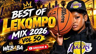 BEST OF LEKOMPO MIX 2026 VOL 50 | Dj Webaba