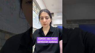 IGNOU 2026 July updates for admission