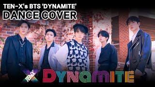 [TEN-X]텐엑스 BTS - 'Dynamite' Cover 방탄소년단 - '다이너마이트' 커버