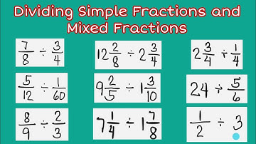 Dividing Simple Fractions and Mixed Fractions