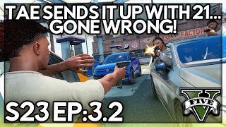 Episode 3.2: Tae Sends It Up With 21… GONE WRONG! | GTA RP | Grizzley World Whitelist