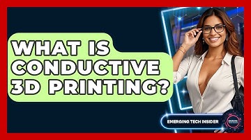 What Is Conductive 3D Printing? - Emerging Tech Insider