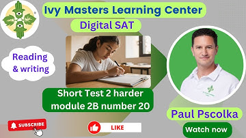 Digital SAT practice test 2 reading and writing short harder module 2B number 20 || Ivy Masters