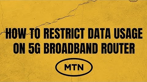 Two ways to Restrict Data Usage || MTN 5G Router