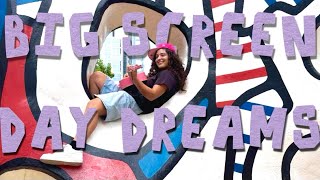 Big Screen Day Dreams