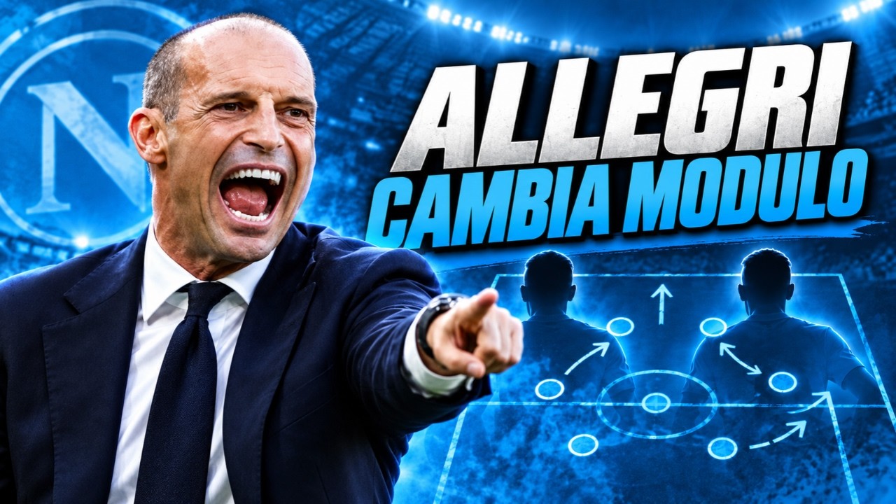 Allegri cambia il Napoli: nuovo modulo, coppia d'attacco inaspettata