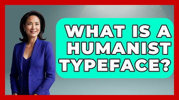 What Is A Humanist Typeface? - Graphic Design Nerd
