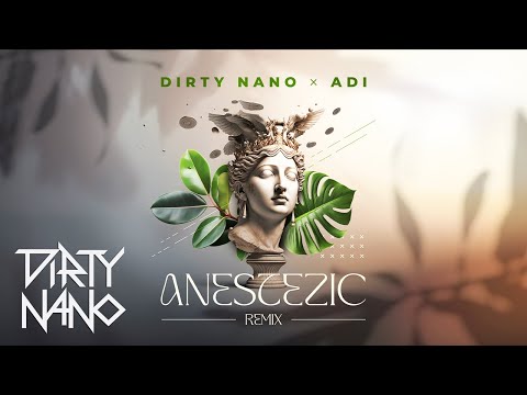 Dirty Nano ADI Anestezic Remix