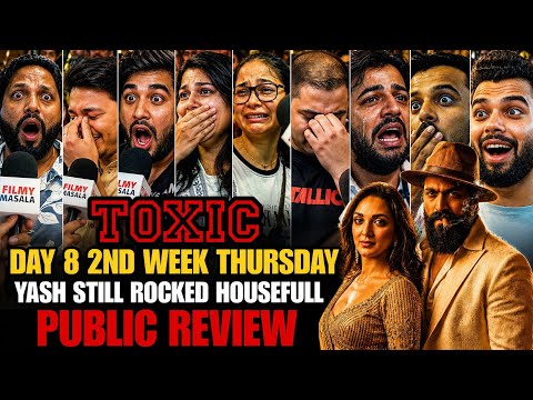 Toxic public review | Day 8 second week Thursday housefull | yash rocked 🔥 | toxic review today