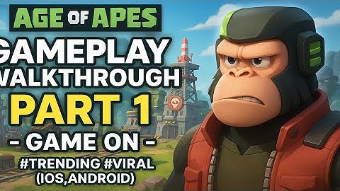 Age of Apes - Gameplay Walkthrough Part 1 - Game On (iOS,Android) #trending #viral