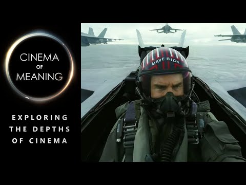 Top Gun: Maverick | Cinema of Meaning #17