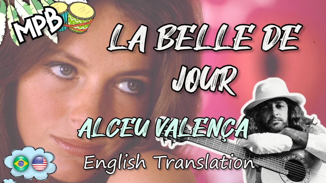 LA BELLE DE JOUR [LYRICS - ENGLISH SUBBED] - Alceu Valença - YouTube