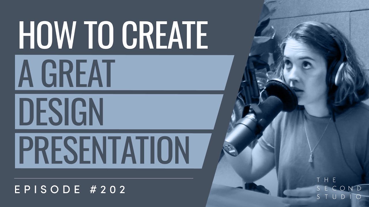 #202 - Tips for Creating a Design Presentation - The 3 Essential ...