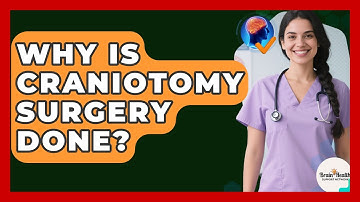 Why Is Craniotomy Surgery Done? - Brain Health Support Network