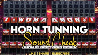 Horn Tunning Sound Check - Jhon Albert Bais Remix JHN 