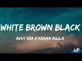 White Brown Black Lyrics Video   Avvy Sra  Karan Aujla  Jaani  Desi Melodies  Lyrical punjab 