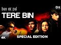 Tere Bin Special Edition - Bas Ek Pal | Atif Aslam, Mithoon | Urmila, Juhi Chawla, Jimmy Shergill