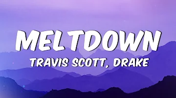 Travis Scott - Meltdown (Lyrics) Feat. Drake