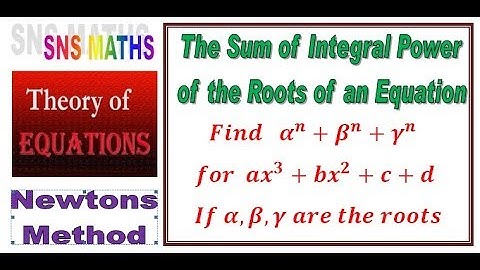 The Sum of Integral Power of the Roots Of an Equation Newton Method
