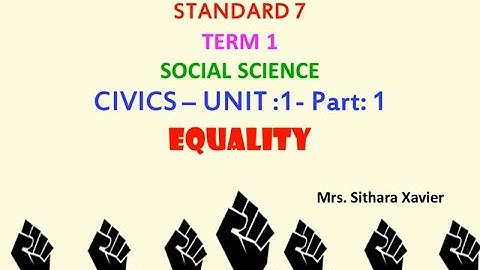 EQUALITY || CLASS 7 : TERM 1 || UNIT 1 : PART 1 || CIVICS - SOCIAL || MATRIC || Mrs. Sithara
