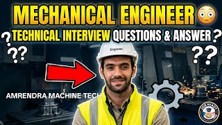 Mechanical Engineering Technical Interview Questions And Answers | Mechanical Engineer Interview