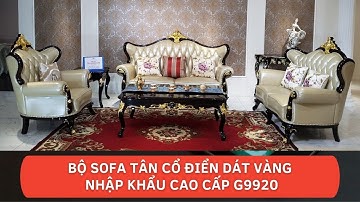 BỘ SOFA TÂN CỔ ĐIỂN DÁT VÀNG NHẬP KHẨU CAO CẤP G9920