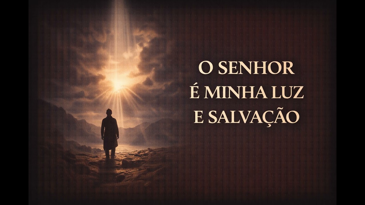 SALMO 27 | O Senhor é Minha Luz e Salvação (Louvor Profundo)