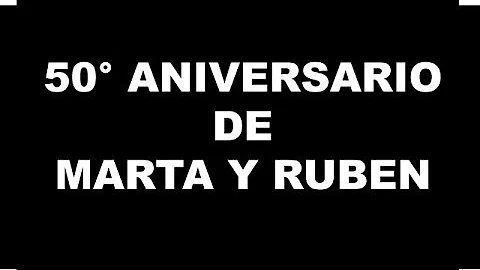 50 Aniversario de Marta y Ruben Akerman
