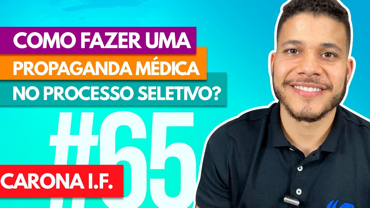 Como fazer uma Propaganda Médica || [CARONA I.F] #65