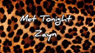 Met Tonight - Zayn (lyric video)