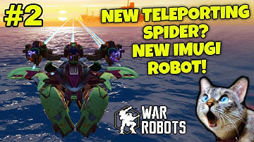 NEW TELEPORTING SPIDER? New IMUGI ROBOT Gameplay! PART 2! War Robots Test Server!