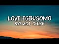 Syemca - Love Egbugomo (Official Lyrics Video) Chike