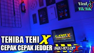 DJ TEHIBA TEHI X CEPAK CEPAK JEDDER !! || LOR X PROJECT RIMEX