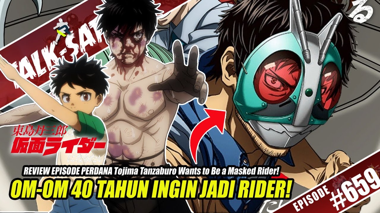 TALK-SATSU #659 - BUKAN SEKEDAR PARODI BIASA! TOJIMA TANZABURO WANTS TO BE A MASKED RIDER Episode.01