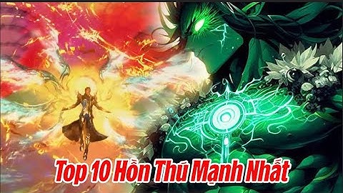 TOP 10 HỒN THÚ MẠNH NHẤT Đấu La Đại Lục 2 Tuyệt Thế Đường Môn
